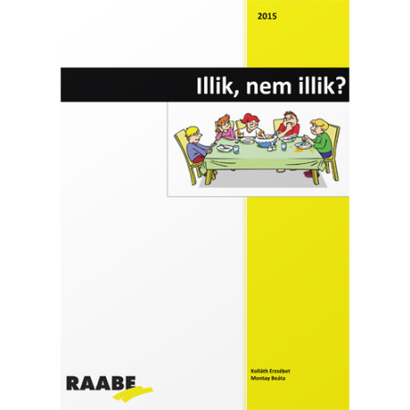 Illik, nem illik? Kiadványborító a Raabe színeiben. A képen egy rajz látható: gyerekek ülnek az asztal körül és esznek