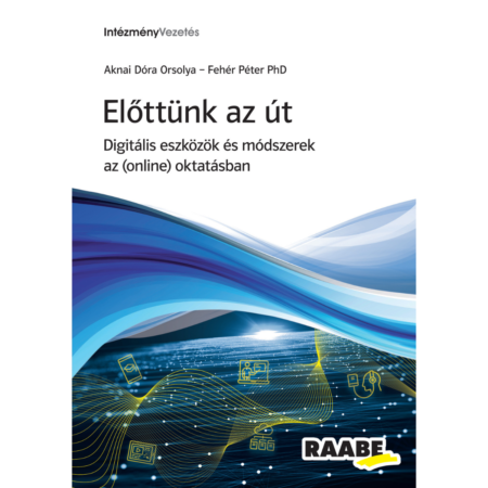 Előttünk az út - Digitális eszközök és módszerek az (online) oktatásban termékkép