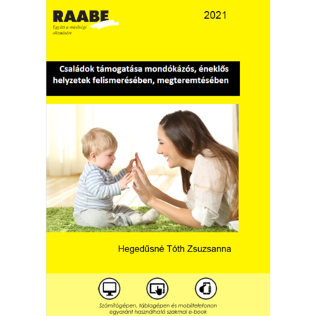 Családok támogatása mondókázós, éneklős helyzetek felismerésében, megteremtésében kiadványkép a Raabe színeiben. A képen egy kisgyermeknevelő hasal egy ülő babával szemben, a kezeiket összeérintik.