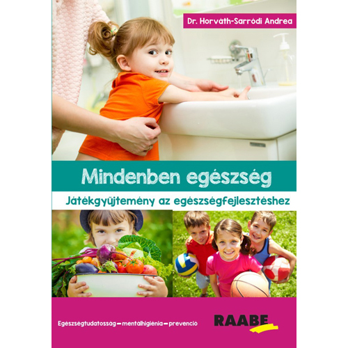 Mindenben egészség – Játékgyűjtemény az egészségfejlesztéshez