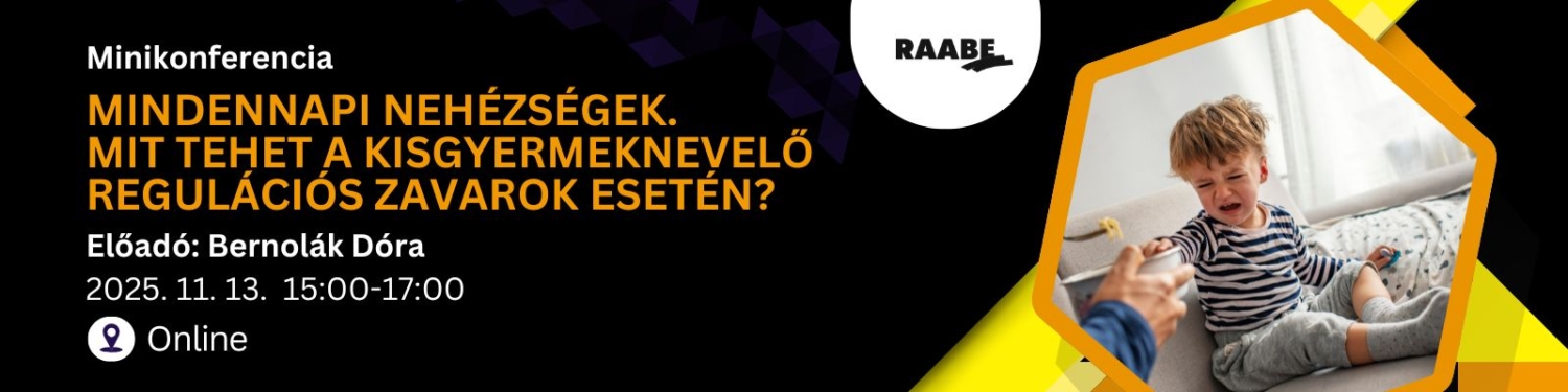 Mindennapi nehézségek. Mit tehet a kisgyermeknevelő regulációs zavarok esetén banner