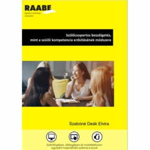 Szülőcsoportos beszélgetés, mint a szülői kompetencia erősítésének módszere borító a Raabe színeiben, a képen felnőtt nők beszélgetnek