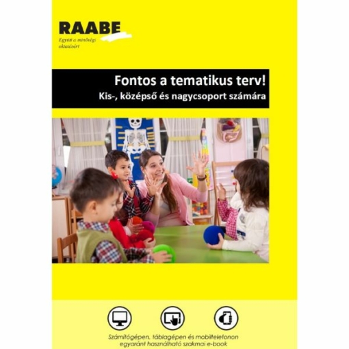 Fontos a tematikus terv – kis-, középső és nagycsoport számára termékkép a Raabe színeiben. A képen egy óvodai életképet látunk az óvónővel és gyerekekkel