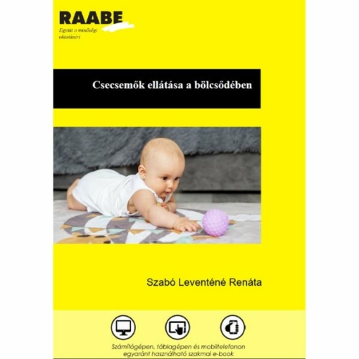 Csecsemők ellátása a bölcsődében kiadványfotó a Raabe színeiben. A képen egy kisbaba a hasára fektetve nyúl egy játékért.