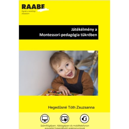 Játékélmény a Montessori-pedagógia tükrében kiadványborító a Raabe színeiben. A képen egy mosolygó baba játszik ülve, fajátékokkal