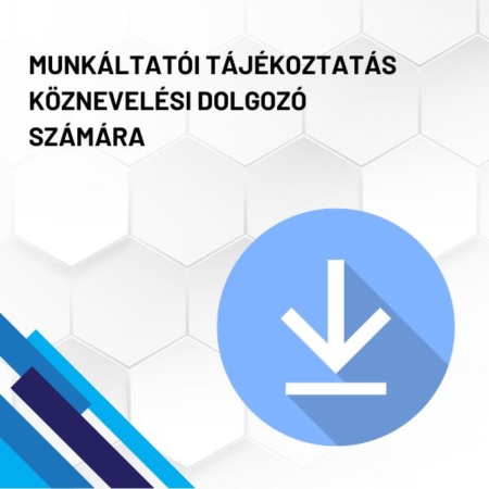 Munkáltatói tájékoztatás köznevelési dolgozó számára termékkép. A képen a termék neve olvasható fehér méhkaptármintával a háttérben. Jobb oldalon egy kék letöltő ikont láthatunk.
