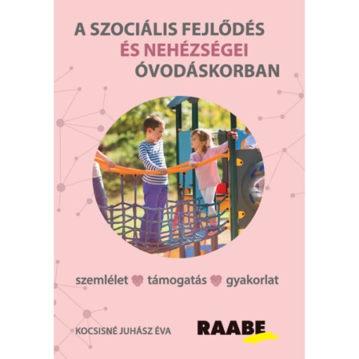 A szociális fejlődés és nehézségei óvodáskorban borító, púderrózsaszín háttérrel, középen egy körben egy fotó két kisgyerekről akik a játszótéren egy mászókán egymással szemben állnak