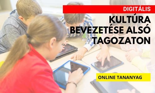 Digitális kultúra bevezetése alsó tagozaton