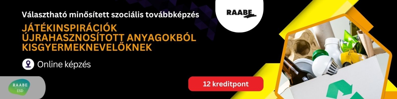Játékinspirációk újrahasznosított anyagokból kisgyermeknevelőknek – 12 kreditpontot érő, szakmai elearning, választható minősített szociális továbbképzés 
