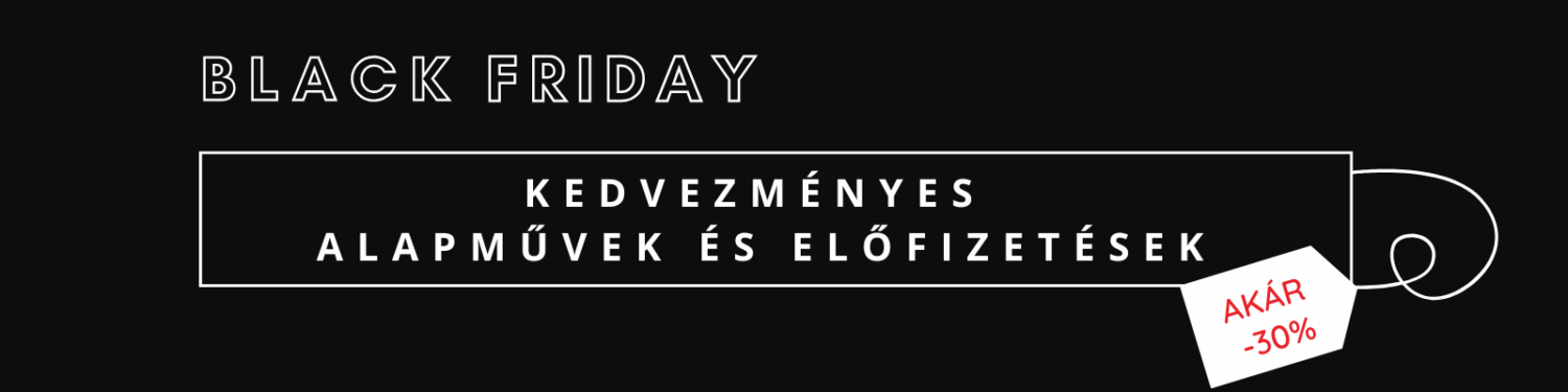 Black FRiday kedvezményes előfizetések és alapművek