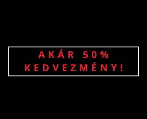 Akár 50% kedvezmény! Akár 50% kedvezmény!