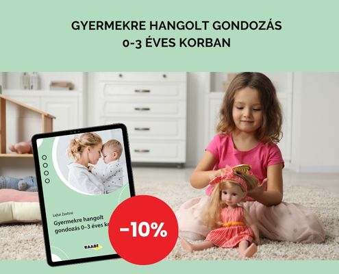 Gyermekre hangolt gondozás 0-3 éves korban 10% kedvezménnyel Gyermekre hangolt gondozás 0-3 éves korban 10% kedvezménnyel
