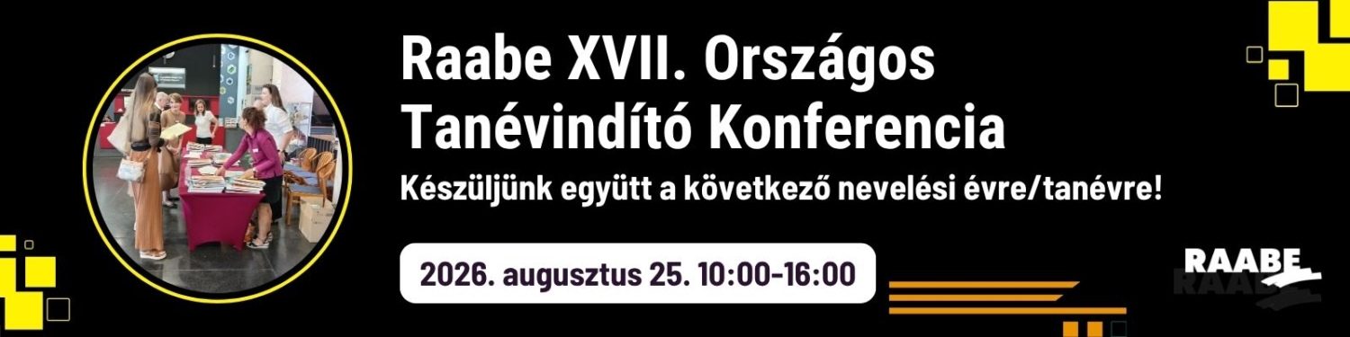 Raabe XVII. ORSZÁGOS Tanévindító KOnferencia Raabe XVII. ORSZÁGOS Tanévindító KOnferencia