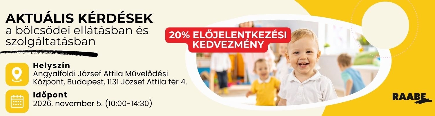 Aktuális kérdések a bölcsődei ellátásban és szolgáltatásban banner 2026 ősz Aktuális kérdések a bölcsődei ellátásban és szolgáltatásban banner 2026 ősz