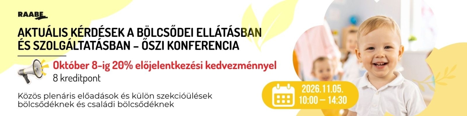 Aktuális kérdések a bölcsődei ellátásban és szolgáltatásban - őszi konferencia