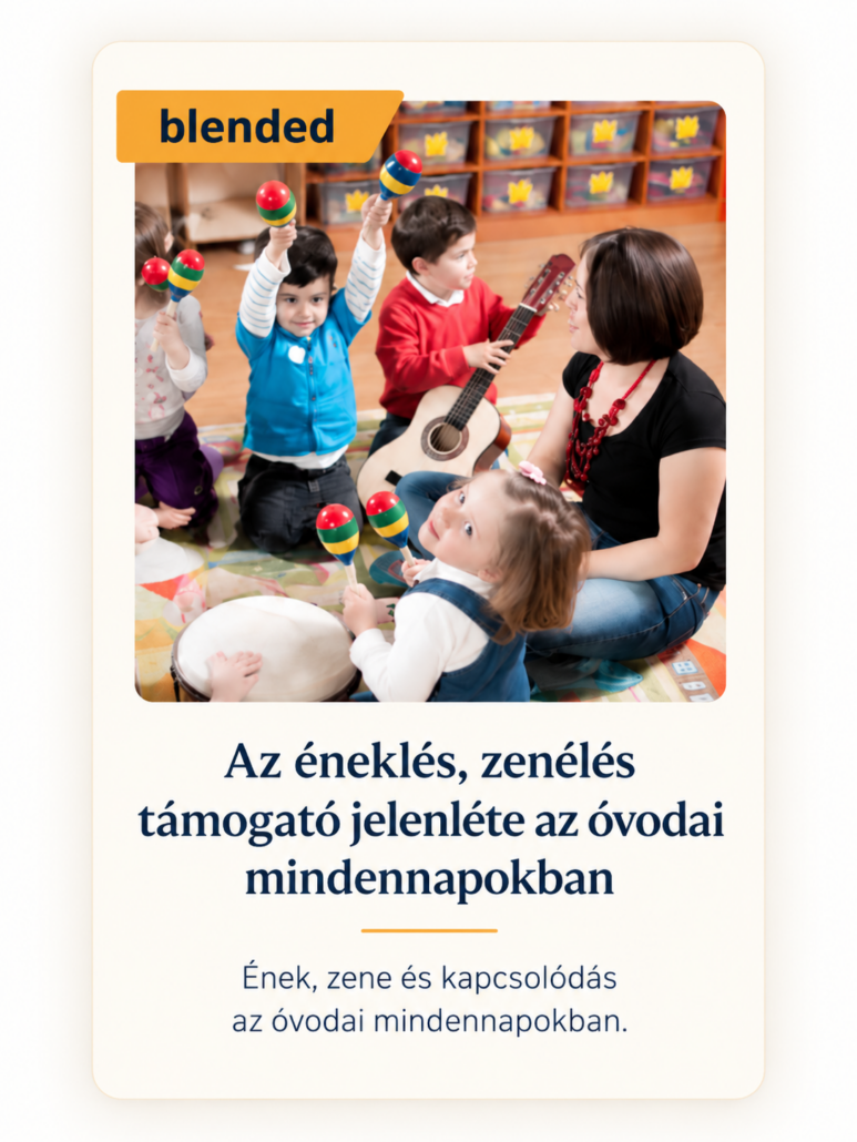 Az éneklés zenélés támogató jelenlére az óvodai mindennapokban